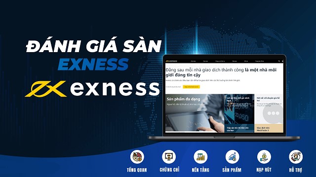 Đánh giá về sàn giao dịch Exness trên thị trường hiện nay