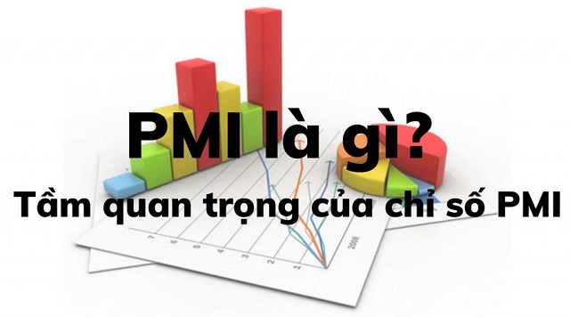 Nhà đầu tư nên tìm hiểu khái niệm chỉ số PMI là gì và tầm quan trọng của chúng